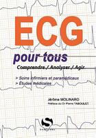 Couverture du livre « ECG pour tous ; comprendre, analyser, agir » de Jerome Molinaro aux éditions S-editions