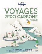 Couverture du livre « Voyage zéro carbone (édition 2021) » de Collectif Lonely Planet aux éditions Lonely Planet France