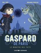 Couverture du livre « Gaspard de Paris t.1 ; le monstre des toits » de Paul Thies et Benjamin Strickler aux éditions Pere Castor