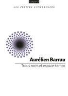 Couverture du livre « Trous noirs et espace-temps » de Aurelien Barrau aux éditions Bayard