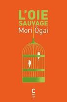 Couverture du livre « L'oie sauvage » de Ogai Mori aux éditions Cambourakis