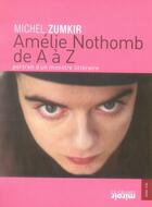 Couverture du livre « Amélie Nothomb de a à z ; portrait d'un monstre littéraire (édition 2007) » de  aux éditions Le Grand Miroir