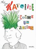 Couverture du livre « Comme un ananas » de Philippe Katerine aux éditions Denoel