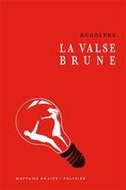 Couverture du livre « La valse brune » de Rodolphe Coutelis aux éditions Le Verger