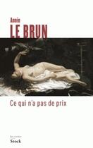 Couverture du livre « Ce qui n'a pas de prix » de Annie Le Brun aux éditions Stock