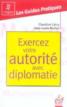 Couverture du livre « Exercez votre autorité avec diplomatie » de Muller/Catry aux éditions Esf Prisma