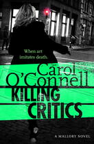 Couverture du livre « Killing Critics » de Carol O'Connell aux éditions Penguin Group Us