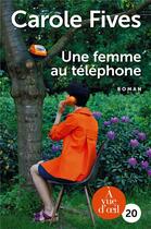 Couverture du livre « Une femme au téléphone » de Carole Fives aux éditions A Vue D'oeil