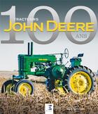 Couverture du livre « Tracteurs John Deere ; 100 ans » de Randy Leffingwell aux éditions Etai