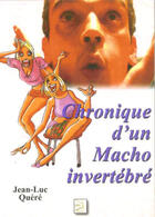Couverture du livre « Chronique d'un macho invertebré » de Jean-Luc Quere aux éditions Abm Courtomer