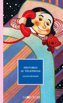 Couverture du livre « Histoires au téléphone » de Gianni Rodari aux éditions La Joie De Lire