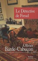 Couverture du livre « Le détective de Freud » de Olivier Barde-Cabucon aux éditions De Boree
