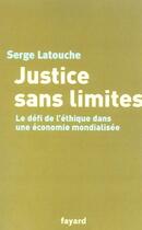 Couverture du livre « Justice sans limites » de Serge Latouche aux éditions Fayard
