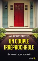 Couverture du livre « Un couple irréprochable » de Alafair Burke aux éditions Presses De La Cite