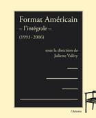 Couverture du livre « Format américain : l'intégrale (1993-2006) » de Juliette Valery aux éditions De L'attente