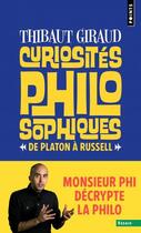 Couverture du livre « Curiosités philosophiques : De Platon à Russell » de Thibaut Giraud aux éditions Points