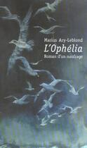Couverture du livre « Ophelia, roman d'un naufrage » de Marius Ary-Leblond aux éditions L'ancre De Marine