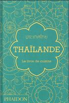 Couverture du livre « Thaïlande : le livre de recettes » de Jean-Pierre Gabriel aux éditions Phaidon