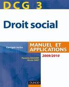 Couverture du livre « DCG 3 ; droit social ; manuel et applications, corrigés inclus (édition 2009/2010) » de Paulette Bauvert et Nicole Siret aux éditions Dunod
