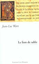 Couverture du livre « Le lion de sable » de Jean-Luc Wart aux éditions Luce Wilquin