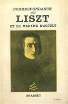 Couverture du livre « Correspondance de Liszt et de Madame d'Agoult 1833-1940 » de Franz Liszt aux éditions Grasset Et Fasquelle