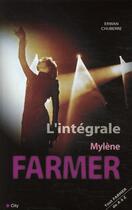 Couverture du livre « L'intégrale Mylène Farmer » de Erwan Chuberre aux éditions City