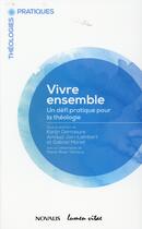 Couverture du livre « Vivre ensemble - un defi pratique pour la theologie » de Blanzat Pierre / San aux éditions Lumen Vitae