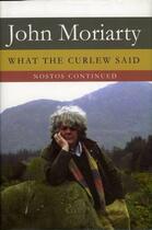 Couverture du livre « What the Curlew Said » de Moriarty John aux éditions Lilliput Press Digital