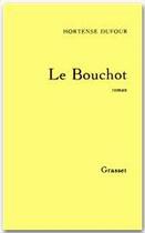 Couverture du livre « Le bouchot » de Hortense Dufour aux éditions Grasset