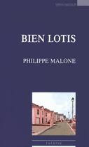 Couverture du livre « Bien lotis ; une comédie périurbaine » de Philippe Malone aux éditions Espaces 34