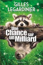 Couverture du livre « Une chance sur un milliard » de Gilles Legardinier aux éditions Flammarion