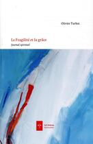 Couverture du livre « La fragilité et la grâce » de Olivier Turbat aux éditions Ad Solem