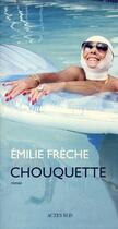 Couverture du livre « Chouquette » de Emilie Frèche aux éditions Actes Sud