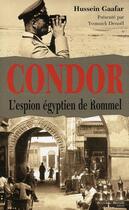 Couverture du livre « Condor ; l'espion égyptien de Rommel » de Hussein Gaafar aux éditions Nouveau Monde