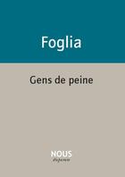 Couverture du livre « Gens de peine » de Aurelie Foglia aux éditions Nous