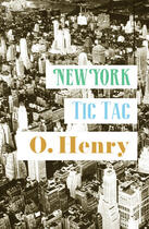 Couverture du livre « New York Tic Tac » de O. Henry aux éditions 