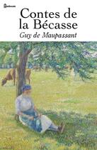 Couverture du livre « Contes de la Bécasse » de Guy de Maupassant aux éditions 