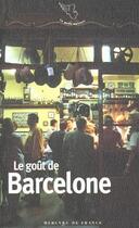 Couverture du livre « Le Gout De Barcelone » de Collectifs Merc aux éditions Mercure De France