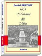 Couverture du livre « 1851 - Marianne des Mées » de Daniel Berthet aux éditions 
