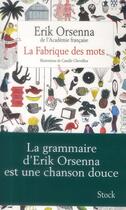 Couverture du livre « La fabrique des mots » de Erik Orsenna et Camille Chevrillon aux éditions Stock