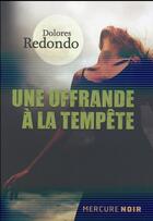 Couverture du livre « Une offrande à la tempête » de Dolores Redondo aux éditions Mercure De France