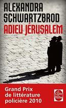 Couverture du livre « Adieu Jerusalem » de Alexandra Schwartzbrod aux éditions Lgf