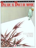 Couverture du livre « Balade au bout du monde t.4; la pierre de folie » de Pierre Makyo et Laurent Vicomte aux éditions Glenat