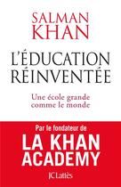 Couverture du livre « L'éducation réinventée ; une école grande comme le monde » de Salman Khan aux éditions Lattes